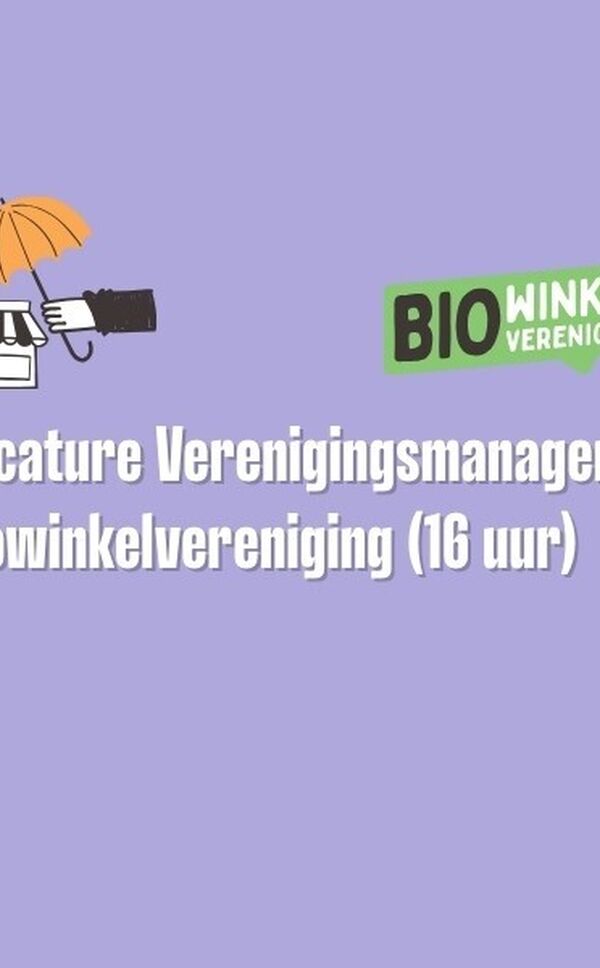 Kopie van Vacature Verenigingsmanager Biowinkelvereniging 600 x 600 px
